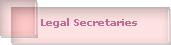 Legal Secretaries