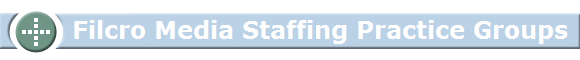         Filcro Media Staffing Practice Groups  Tony Filson Filcro Media Staffing Media Recruitment of Executives