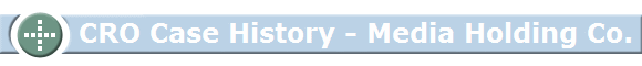         CRO Case History - Media Holding Co.