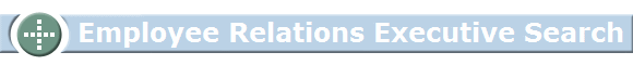         Employee Relations Executive Search