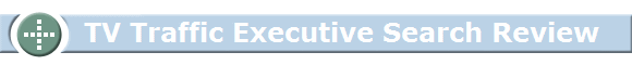      TV Traffic Executive Search Review