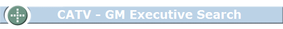     CATV - GM Executive Search