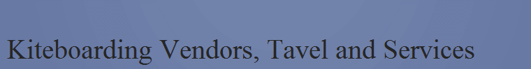 Kiteboarding Vendors, Tavel and Services