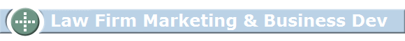 Law Firm Marketing & Business Dev Law Firm Marketing & Business Dev